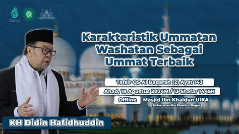 Karakteristik Ummatan Wasathan Sebagai Ummat Terbaik KH Didin