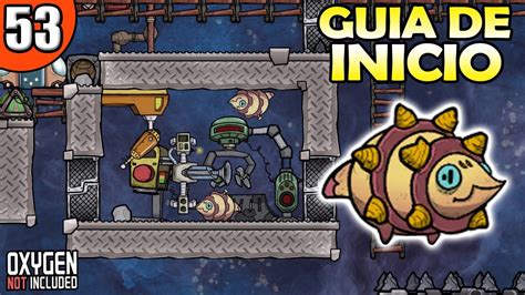 GUIA DE INICIO 53 DELECTA VOLE Oxygen Not Included Tutorial