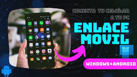 COMO CONECTAR TU CELULAR A TU PC CON ENLACE MOVIL EN WINDOWS YouTube