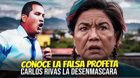 Carlos Rivas Saca Todo De La Falsa Profeta Impactante Pastor Carlos