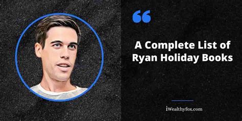 A Complete List of Ryan Holiday Books You Must Read - iWealthyfox