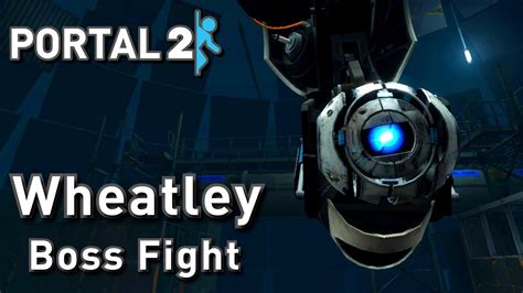 Portal 2 Wheatley Boss Fight Hd Xbox 360 Ps3 Pc Youtube