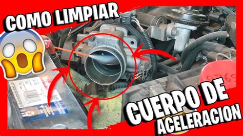 COMO LIMPIAR CUERPO DE ACELERACION Sin DESCALIBRAR NI DESARMAR