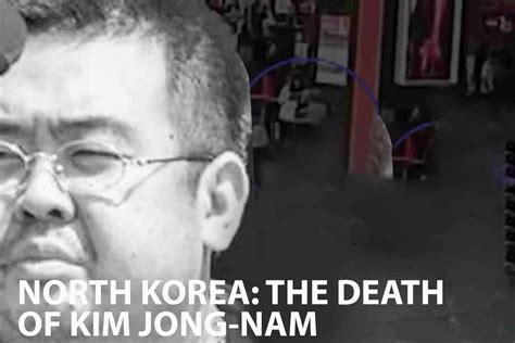 Unravel The Mystery In North Korea The Death Of Kim Jong Nam