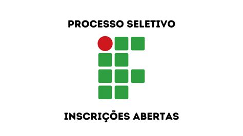 Instituto Federal Processo Seletivo - Instituto Federal abre processo seletivo com salários de até R$ 6.356 ...