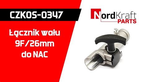 Łącznik wału 9F 26mm do NAC CZKOS 0347 Nordkraft Parts YouTube