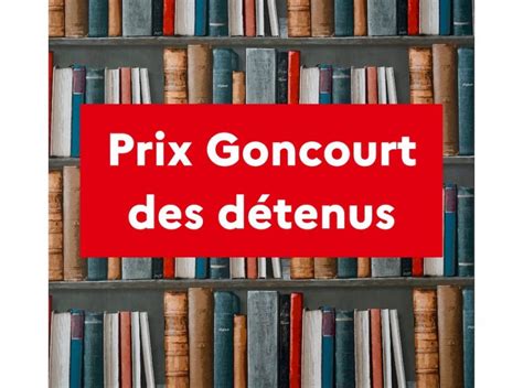 Le Retour Du Prix Goncourt Des D Tenus Fleury M Rogis Lire C Est Vivre