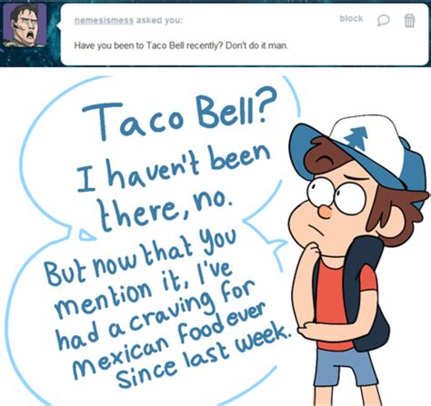 [image 388639] Dipper Goes To Taco Bell Know Your Meme