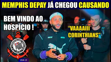 MEMPHIS DEPAY CHEGOU GRITANDO VAI CORINTHIANS CHEGADA DE MEMPHIS