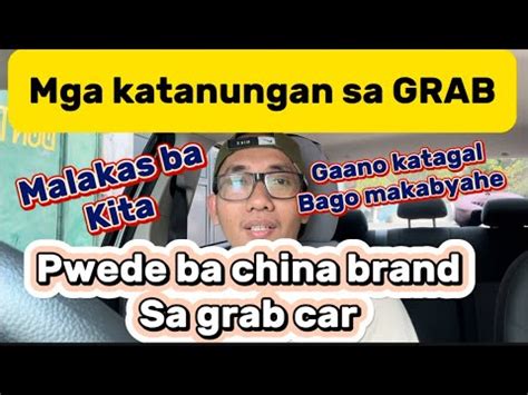 Mga Katanungan Sa Grab Pwede Ba China Brand Sa Grab Paano