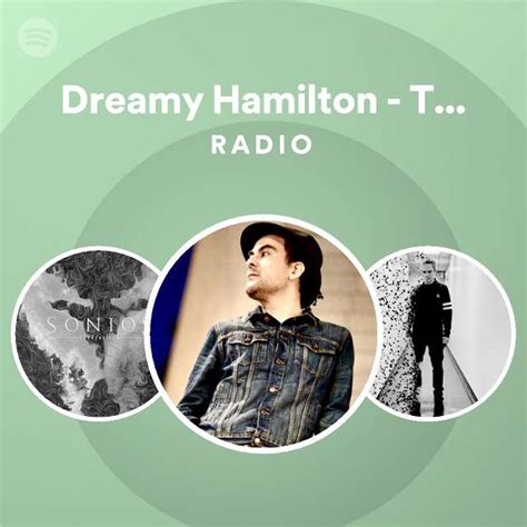 Dreamy Hamilton Oneironautics Remix Radio Playlist By Spotify Spotify