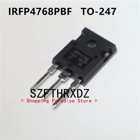 SZFTHRXDZ 10pcs 100 New Imported Original IRFP4768PBF IRFP4768 TO247