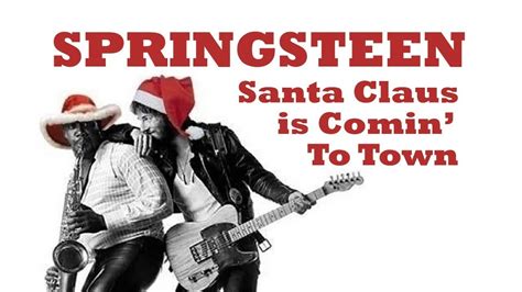 Santa Clause Is Coming To Town Bruce Springsteen Christmas Music