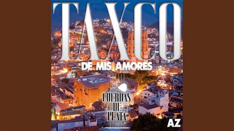 Taxco De Mis Amores Youtube