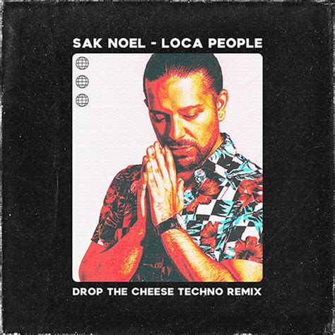 Stream Sak Noel Loca People Drop The Cheese TECHNO Remix By Drop