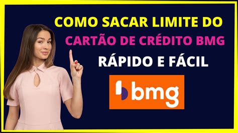 Como Sacar Limite Do Cart O De Credito Bmg Youtube