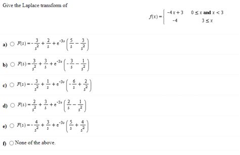 Solved Give The Laplace Transform Of 4x 3 0 Chegg