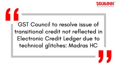 Gst Council To Resolve Issue Of Transitional Credit Not Reflected In