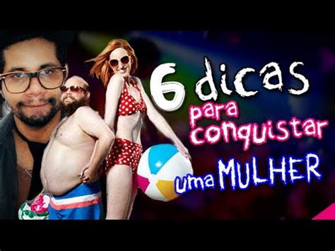 Dicas Infal Veis Para Conquistar Uma Mulher Cabuloso Youtube