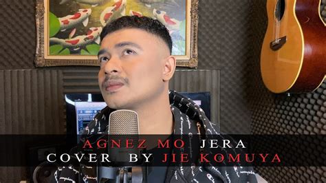 Agnez Mo Jera Cover By Jie Komuya Youtube