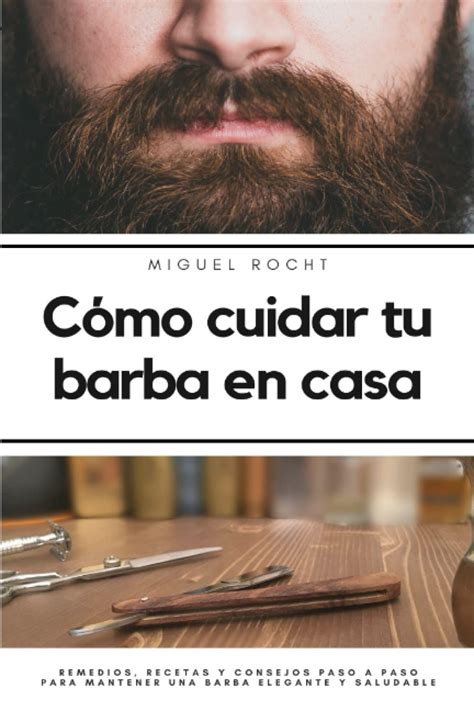 Buy Cómo cuidar tu barba en casa Remedios recetas y consejos paso a