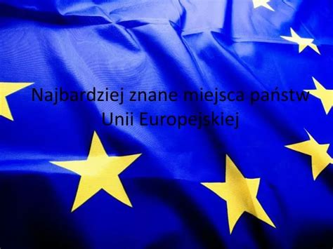 PPT Najbardziej znane miejsca państw Unii Europejskiej PowerPoint