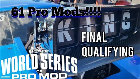 World Series Of Pro Mod Pro Mod Final Qualifying Youtube