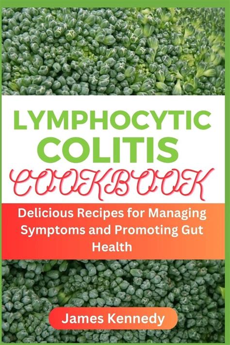 Lymphocytic Colitis Cookbook Delicious Recipes For Managing Symptoms And Promoting Gut Health