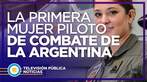 La Primera Mujer Piloto De Combate De La Argentina Youtube