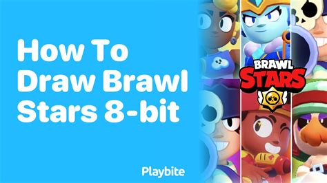 How To Draw Brawl Stars 8 Bit A Step By Step Guide Playbite