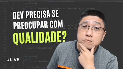 Por Que O DEV Precisa Se PREOCUPAR QUALIDADE Se Tem O QA