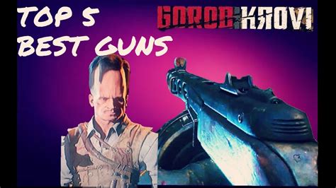 TOP 5 BEST GUN S IN GOROD KROVI BLACK OPS 3 ZOMBIES YouTube