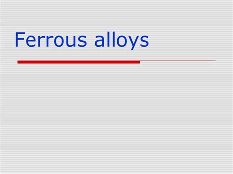 Ferrous Alloys Ppt