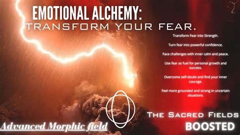 Emotional Alchemy Transform Your Fear Transformative Morphic Field