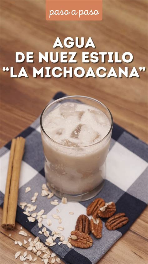 Agua De Nuez Estilo La Michoacana Recetas De Comida Recetas De