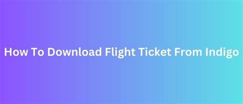 How To Download Flight Ticket From Indigo By Peopleviews Medium