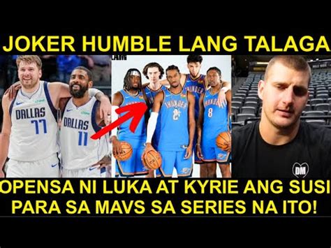 Luka At Kyrie Kayanin Kaya Ang Depensa Ng Okc Jokic Hindi Minamaliit