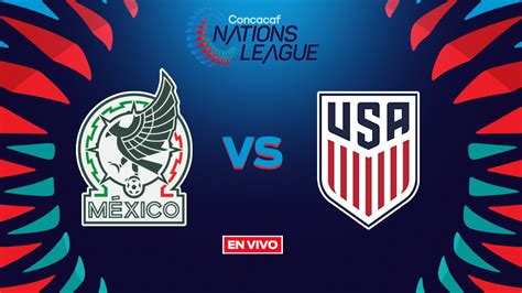 México vs Estados Unidos EN VIVO ONLINE Concacaf Nations League Final