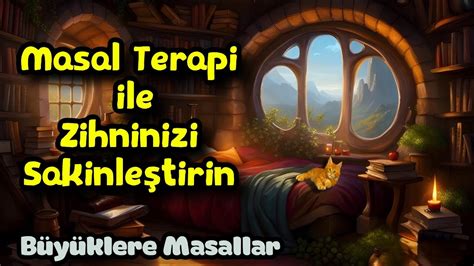 Masal Terapi ile Zihninizi Sakinleştirin Büyüklere Masallar Masal Dinle