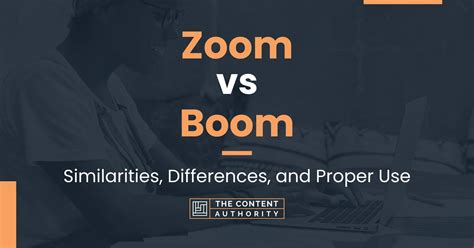 Zoom vs Boom: Similarities, Differences, and Proper Use