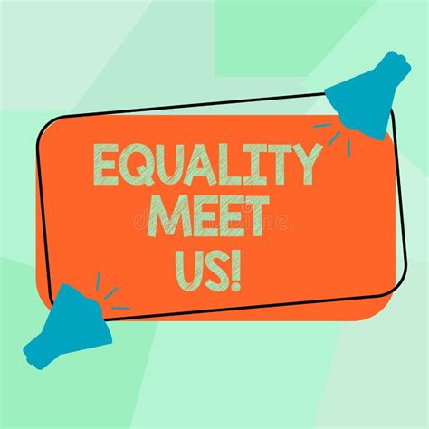 Conceptual Hand Writing Showing Equality Meet Us Business Photo Text Ensuring That Every