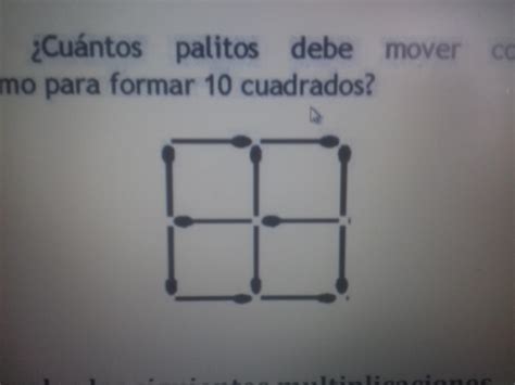 Cuantos Palitos Se Debe Mover Como Minimo Para Formar 10 Cuadrados