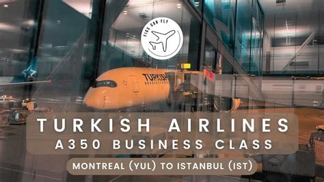 Turkish Airlines A350 Business Class Montreal To Istanbul YouTube