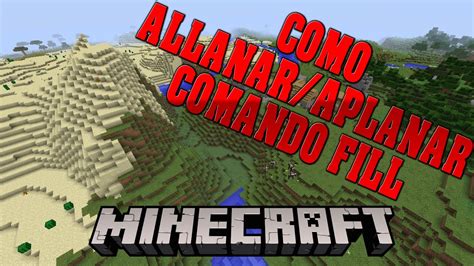 Como Aplanar Allanar Una Zona Con Comando Fill Sin Plugin Minecraft