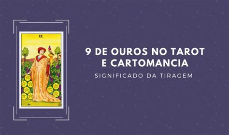 9 De Ouros No Tarot No Amor Na Sorte E Dinheiro