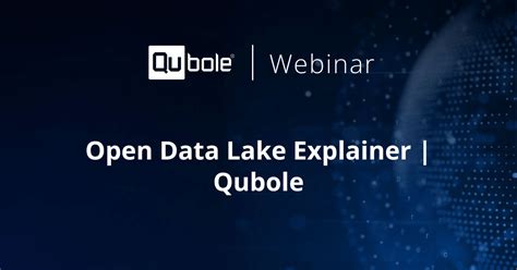 Open Data Lake Explainer Qubole Qubole