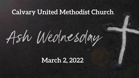 Calvary Umc March Ash Wednesday Service Youtube