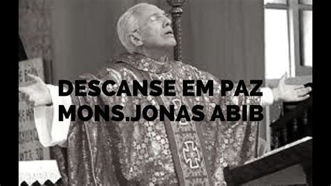 Adeus Monsenhor Jonas Abib Youtube