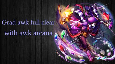 Grand Summoners Grad Awk Full Clear With Arcana YouTube