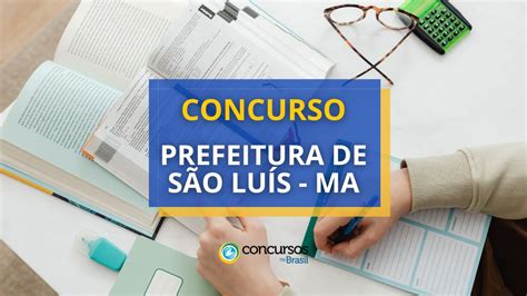 Concurso Prefeitura De S O Lu S Ma Edital Vagas